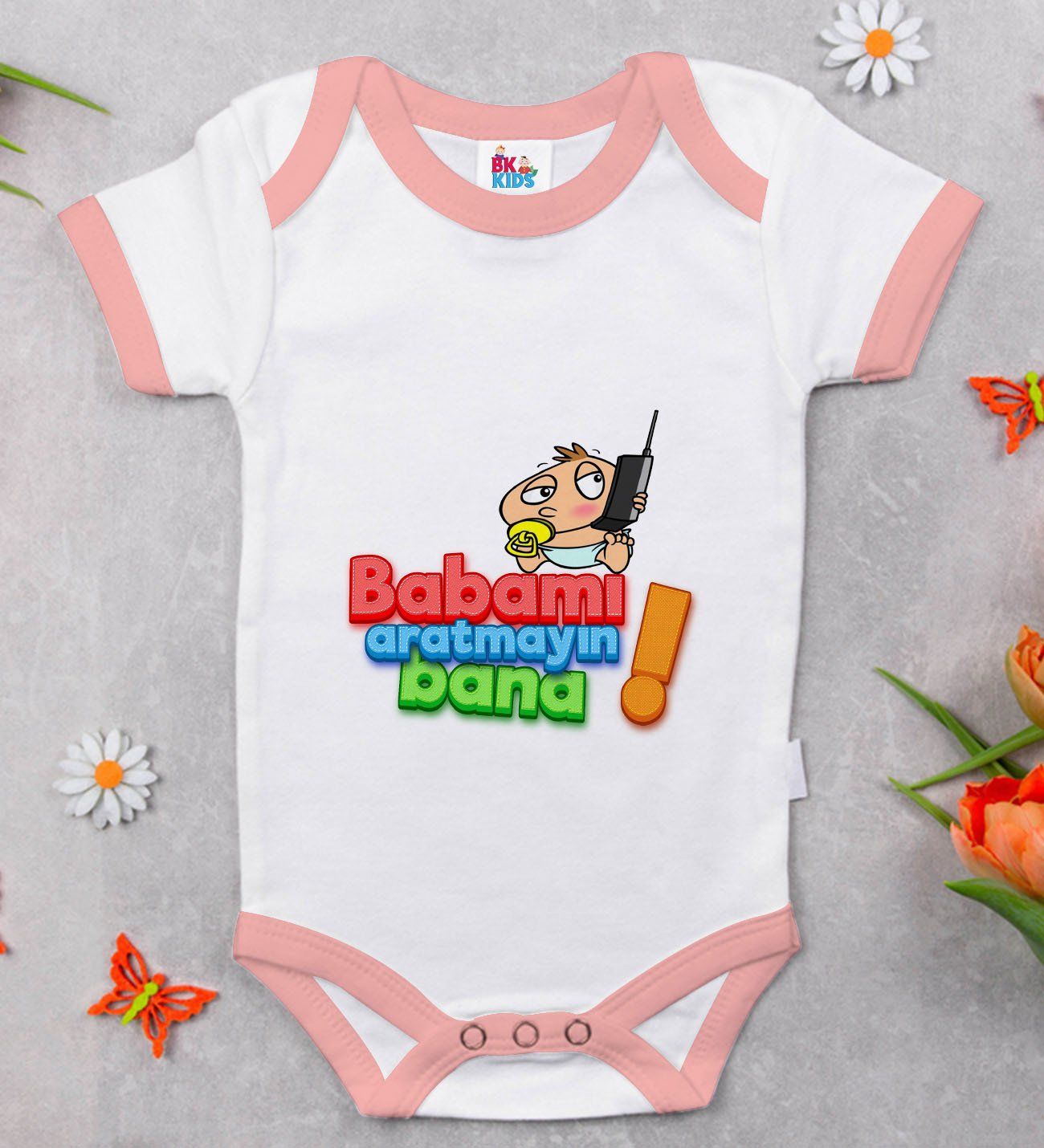 BK Kids Babamı Aratmayın Bana Tasarımlı Pembe Bebek Body Zıbın-1